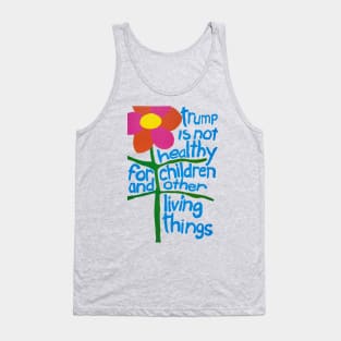 Trump Is Not Healthy For Children And Other Living Things Tank Top